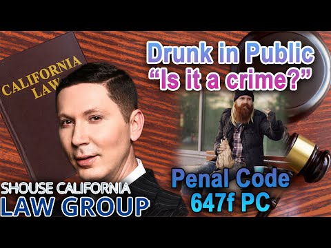 Is it a crime to be &quot;drunk in public&quot;? California Penal Code 647f PC