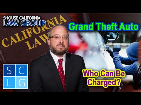 Who Can Be Charged with &quot;Grand Theft Auto&quot; in California? Advice from Top Criminal Defense Attorney