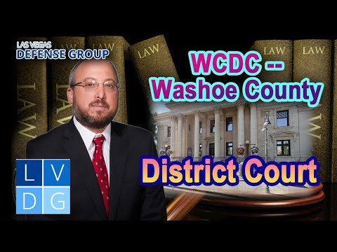 Washoe County District Court (WCDC) explained by top Nevada criminal defense attorney