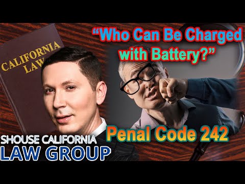 Penal Code 242 PC -- The Crime of &quot;Battery&quot;